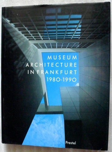 Museum Architecture in Frankfurt 1980 - 1990
