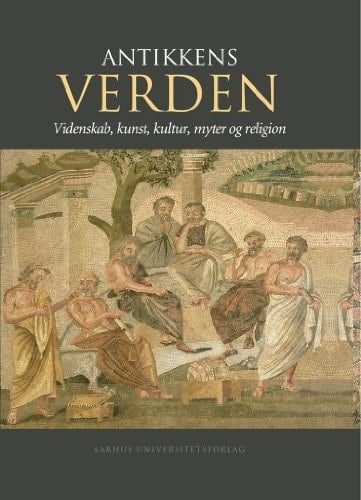 Antikkens verden videnskab, kunst, kultur, myter og religion