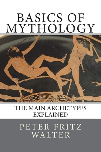 Basics of Mythology The Main Archetypes Explained