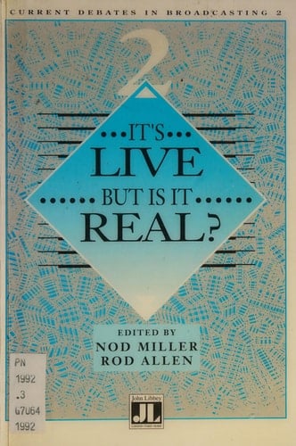 It's Live - But Is It Real? (Current Debates in Broadcasting)