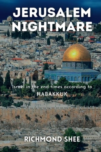 Jerusalem Nightmare Israel in the End Times According to Habakkuk