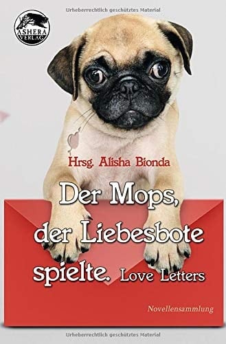 Der Mops, der Liebesbote spielte love letters : romantische Novellen