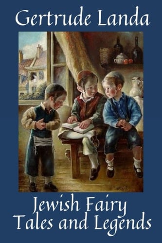 Jewish Fairy Tales and Legends: with illustrated