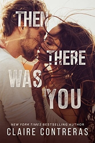 Then There Was You: An Enemies-to-Lovers Romance (Second Chances Duet: An Enemies-to-Lovers Romance Book 1)