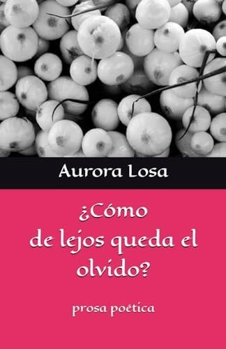 ¿Cómo de lejos queda el olvido?
