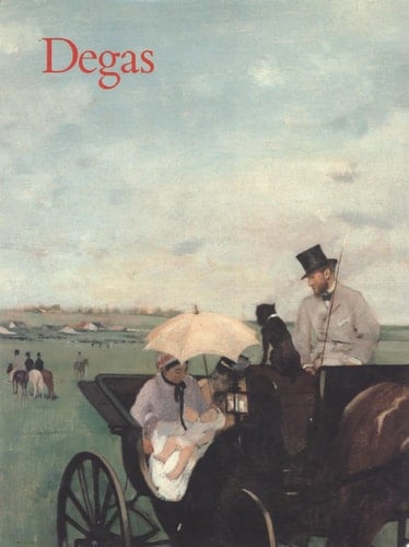 Degas An Exhibition Held at the Galeries Nationales Du Grand Palais, Paris, 9 February-16 May 1988, National Gallery of Canada, Ottawa, 16 June-28 August 1988, the Metropolitan Museum of Art, New York, 27 September 1988-8 January 1989