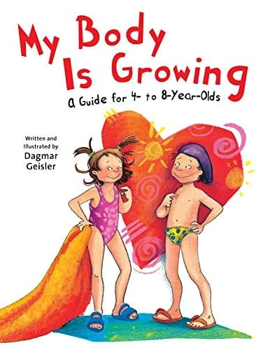 My Body is Growing A Guide for Children, Ages 4 to 8