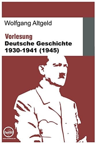 Vorlesung deutsche Geschichte 1930 - 1941 (1945). ...