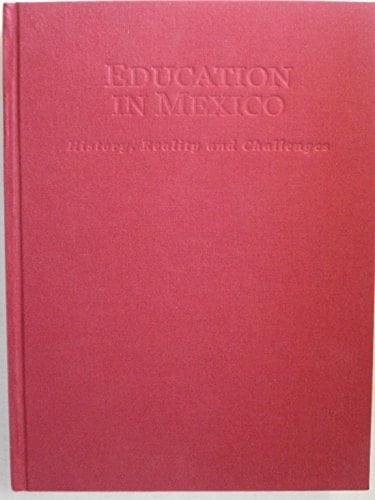 Education in Mexico History, Reality and Challenges