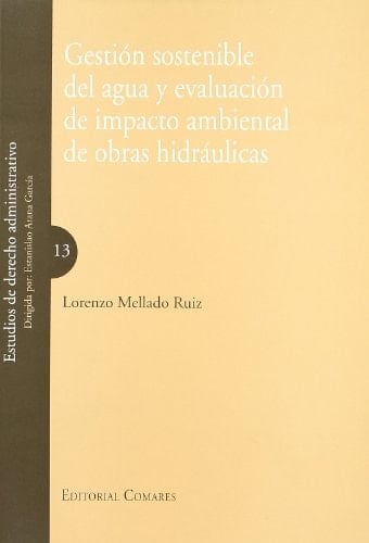 Gestión sostenible del agua y evaluación de impacto ambiental de obras hidráulicas