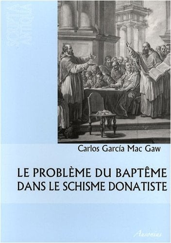 Le problème du baptême dans le schisme donatiste