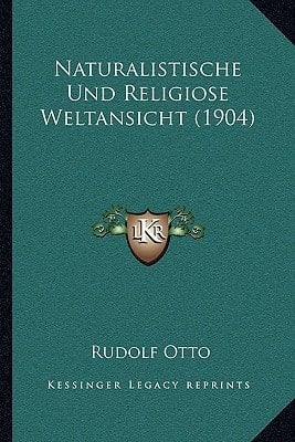Naturalistische Und Religiose Weltansicht (1904)