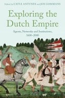 Exploring the Dutch Empire Agents, Networks and Institutions, 1600-2000