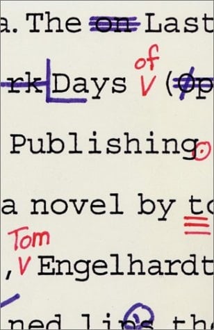 The Last Days of Publishing A Novel