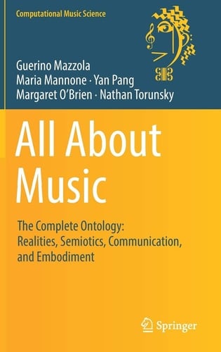 All About Music The Complete Ontology: Realities, Semiotics, Communication, and Embodiment