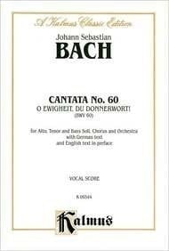 Cantata No. 60 -- O Ewigkeit, Du Donnerwort Satb with Atb Soli