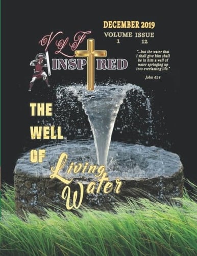 VLF Inspired - Volume 1 - Issue 12: THE WELL of Living Water