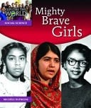 Mighty Brave Girls Explore the World Nonfiction Level P Set 2