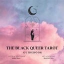 The Black Queer Tarot Guidebook