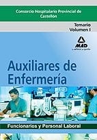 Auxiliares de enfermería del consorcio hospitalario provincial de castellón. Temario. Volumen i