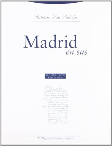 Madrid en Sus Libros, 1539-2000 (Spanish Edition)