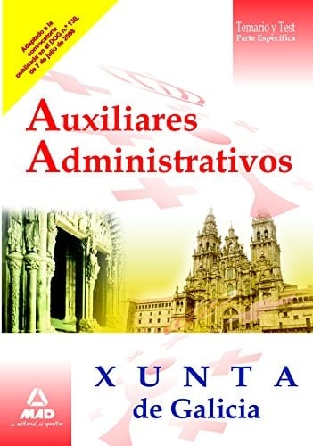 Auxiliares administrativos de la xunta de galicia. Temario y test (parte específica)