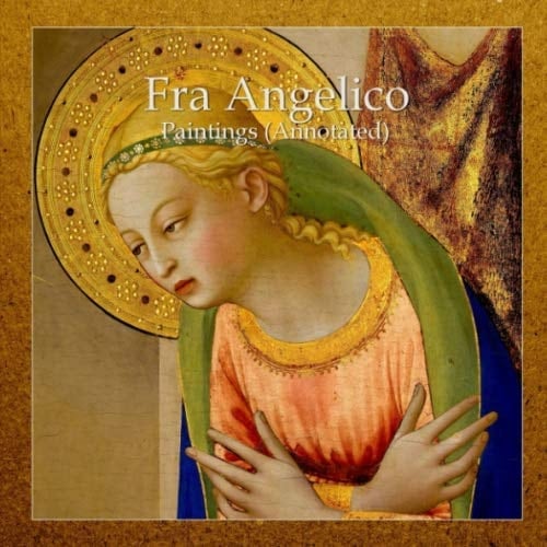 Fra Angelico: Paintings (Annotated)
