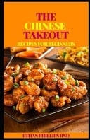 The Chinese Takeout Recipes for Beginners Indigenous, Easy To Make Take Out Recipes To Make At Home