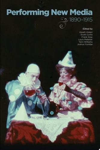 Performing New Media, 1890–1915
