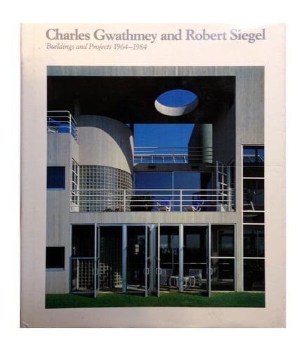 Charles Gwathmey and Robert Siegel Buildings and Projects, 1964-1984