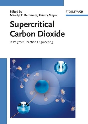 Supercritical Carbon Dioxide: In Polymer Reaction Engineering (Green Chemistry (Wiley))