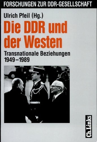 Die DDR und der Westen transnationale Beziehungen 1949-1989