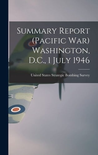 Summary Report (Pacific War) Washington, D.C., 1 July 1946