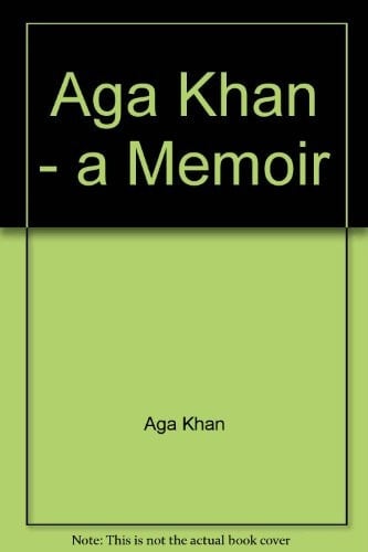 Aga Khan - a Memoir
