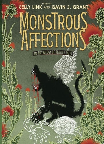 Monstrous Affections An Anthology of Beastly Tales