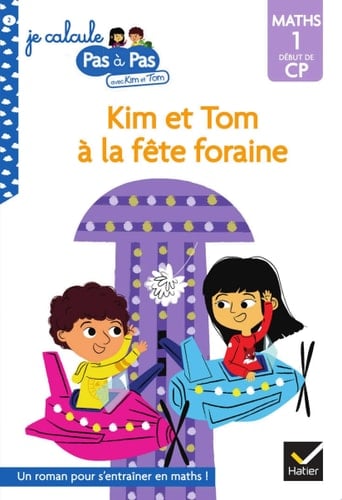 Kim et Tom Maths 1 Début de CP - Kim et Tom à la fête foraine