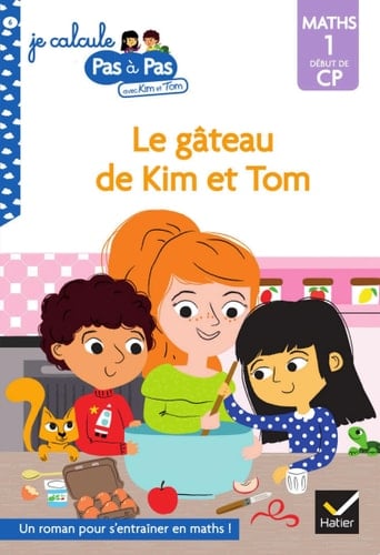 Kim et Tom Maths 1 Début de CP - Le gâteau de Kim et Tom