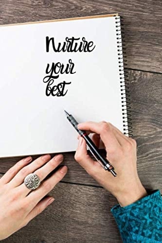 Nurture your best: Lined Journal Notebook - 6" x 9" A5 - 120 Pages