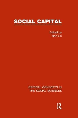 Social Capital Critical Concepts in the Social Sciences