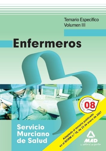 Enfermeros del servicio murciano de salud. Temario específico. Volumen iii