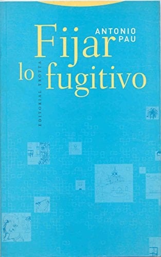 Fijar Lo Fugitivo (Spanish Edition)