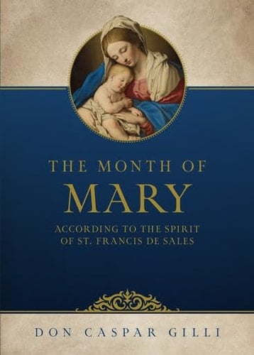 The Month of Mary, According to the Spirit of St. Francis de Sales