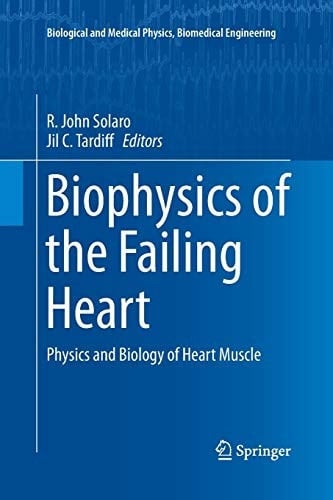 Biophysics of the Failing Heart Physics and Biology of Heart Muscle