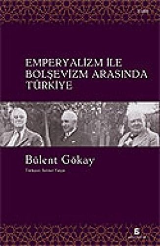 Emperyalizm ile bolşevizm arasinda Türkiye (1918-1923)
