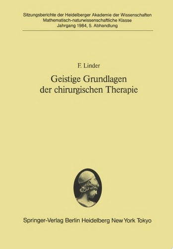 Geistige Grundlagen der chirurgischen Therapie Vorgelegt in der Sitzung vom 3. November 1984