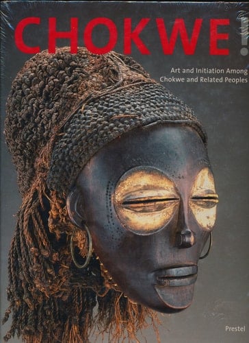 Chokwe: Art and Initiation Among Chokwe and Related Peoples