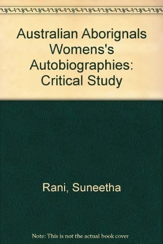 Australian Aboriginal Women's Autobiographies A Critical Study