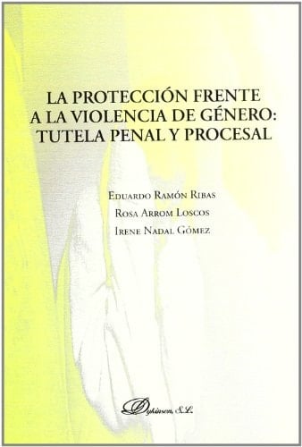 La protección frente a la violencia de género: tutela penal y procesal