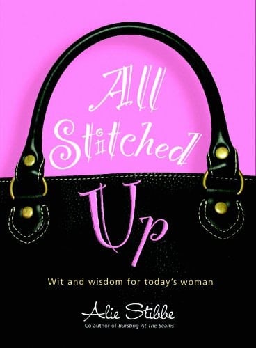 All Stitched Up Wit and Wisdom for Today's Woman