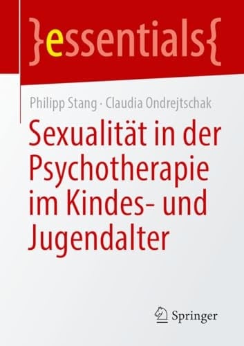 Sexualität in der Psychotherapie im Kindes- und Jugendalter (essentials) (German Edition)